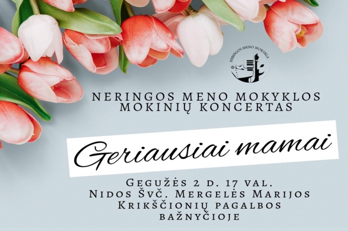 Neringos meno mokyklos mokinių koncertas „Geriausiai mamai”